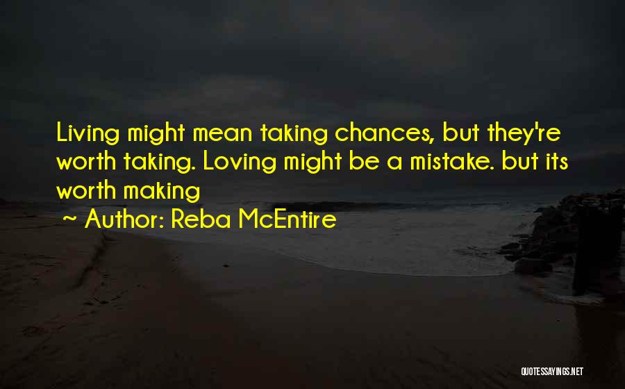 Taking Chances Quotes By Reba McEntire