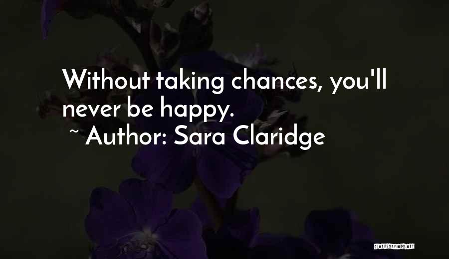 Taking Chances Quotes By Sara Claridge