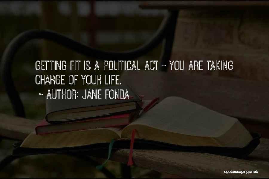 Taking Charge Of Your Life Quotes By Jane Fonda
