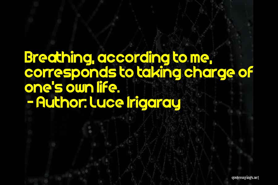 Taking Charge Of Your Life Quotes By Luce Irigaray
