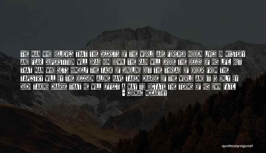 Taking Charge Of Your Own Life Quotes By Cormac McCarthy Taking Charge Of Your Own Life Quotes By Cormac McCarthy