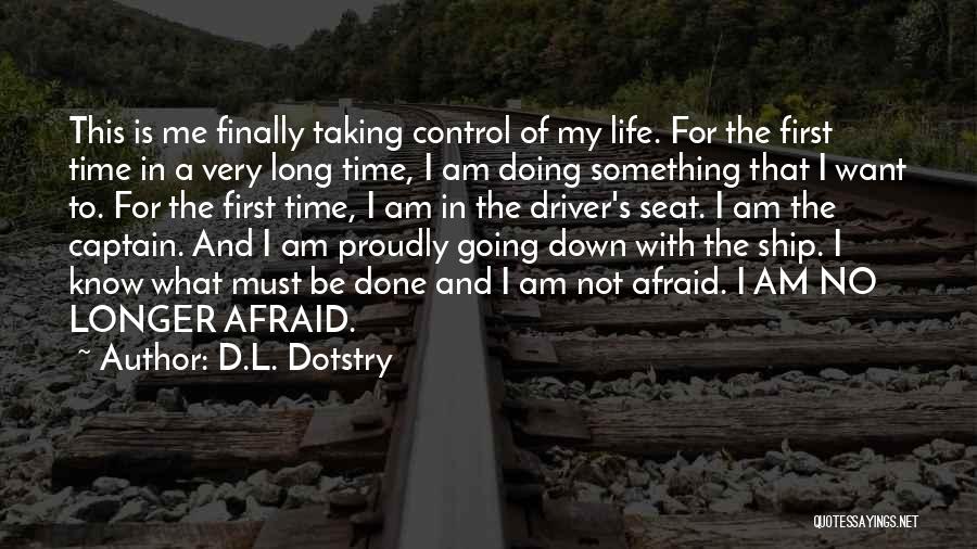Taking Control Of My Life Quotes By D.L. Dotstry