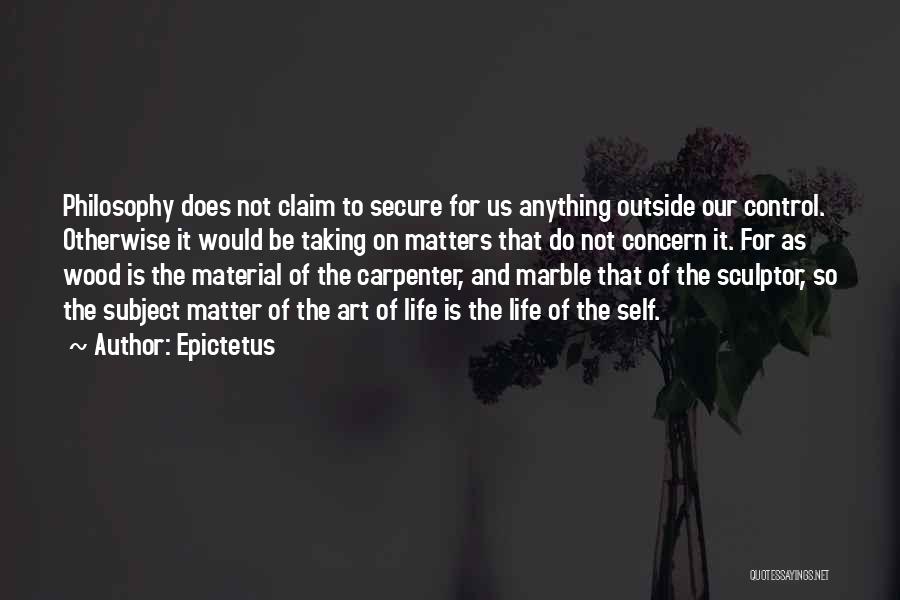 Taking Control Of My Life Quotes By Epictetus