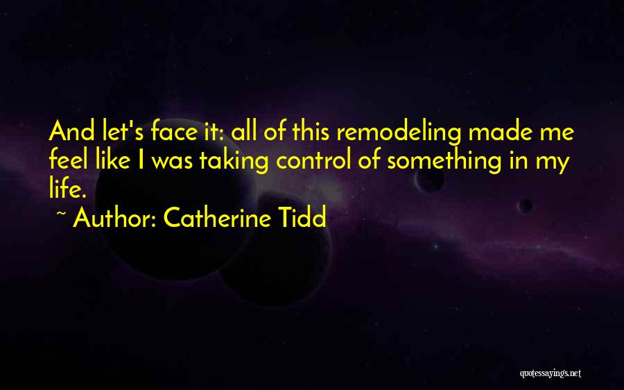 Taking Control Over Your Life Quotes By Catherine Tidd