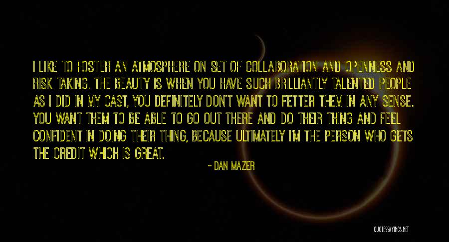 Taking Credit Quotes By Dan Mazer Taking Credit Quotes By Dan Mazer