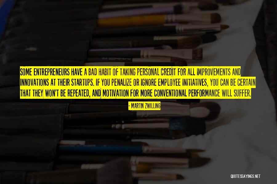 Taking Credit Quotes By Martin Zwilling Taking Credit Quotes By Martin Zwilling