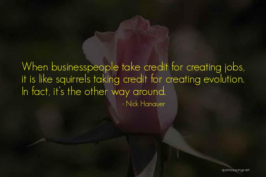 Taking Credit Quotes By Nick Hanauer Taking Credit Quotes By Nick Hanauer