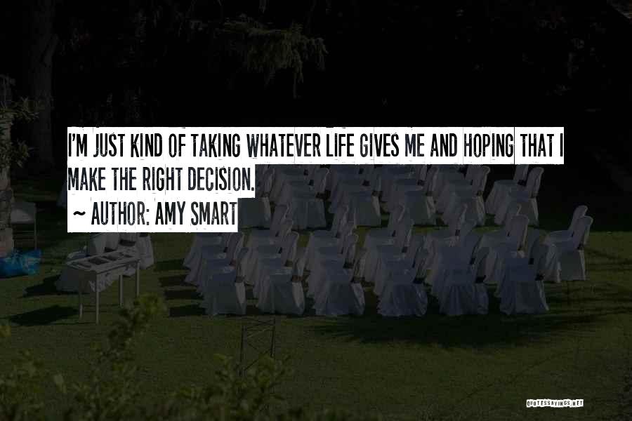 Taking Decision In Life Quotes By Amy Smart