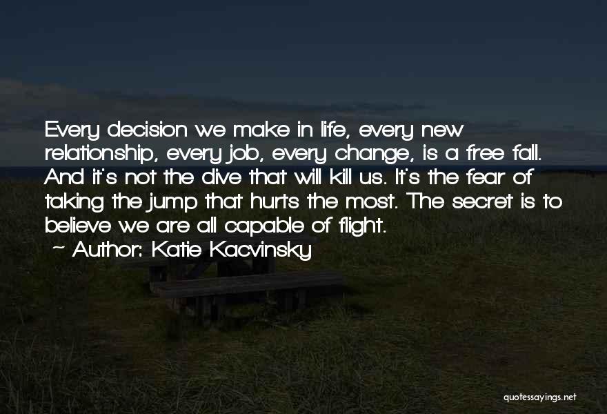 Taking Decision In Life Quotes By Katie Kacvinsky
