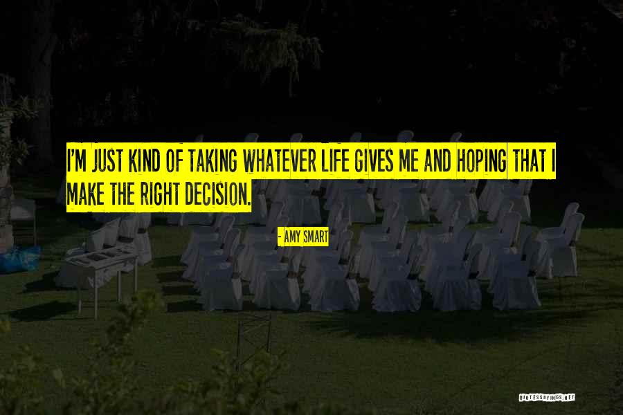 Taking Decision Quotes By Amy Smart Taking Decision Quotes By Amy Smart