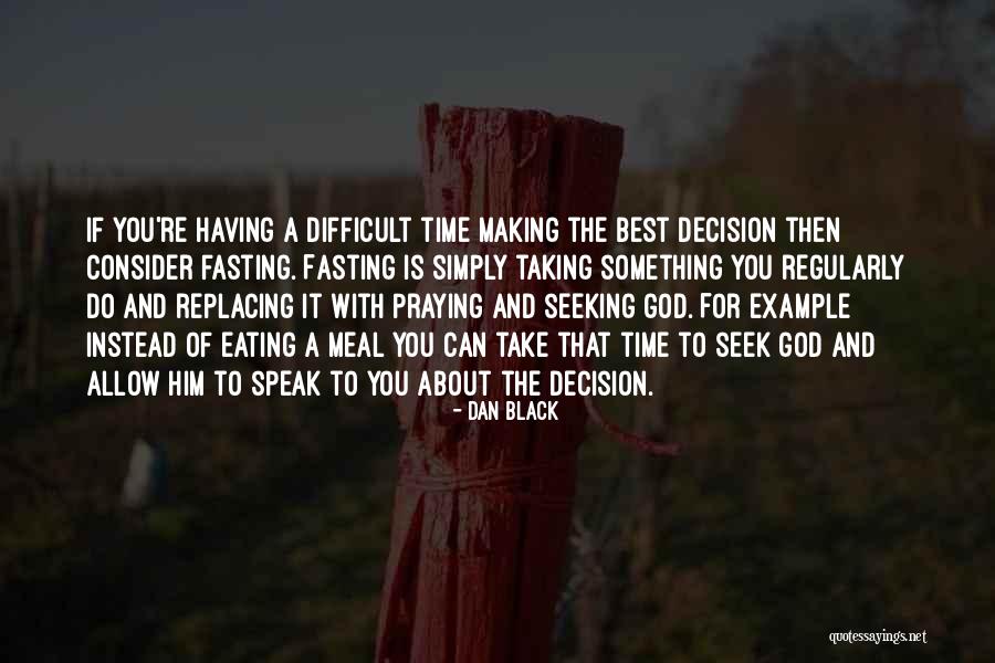 Taking Decision Quotes By Dan Black Taking Decision Quotes By Dan Black