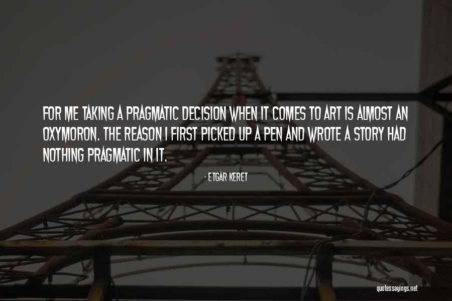 Taking Decision Quotes By Etgar Keret Taking Decision Quotes By Etgar Keret