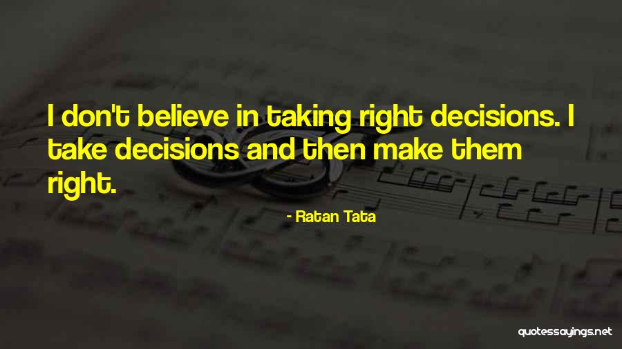 Taking Decision Quotes By Ratan Tata Taking Decision Quotes By Ratan Tata