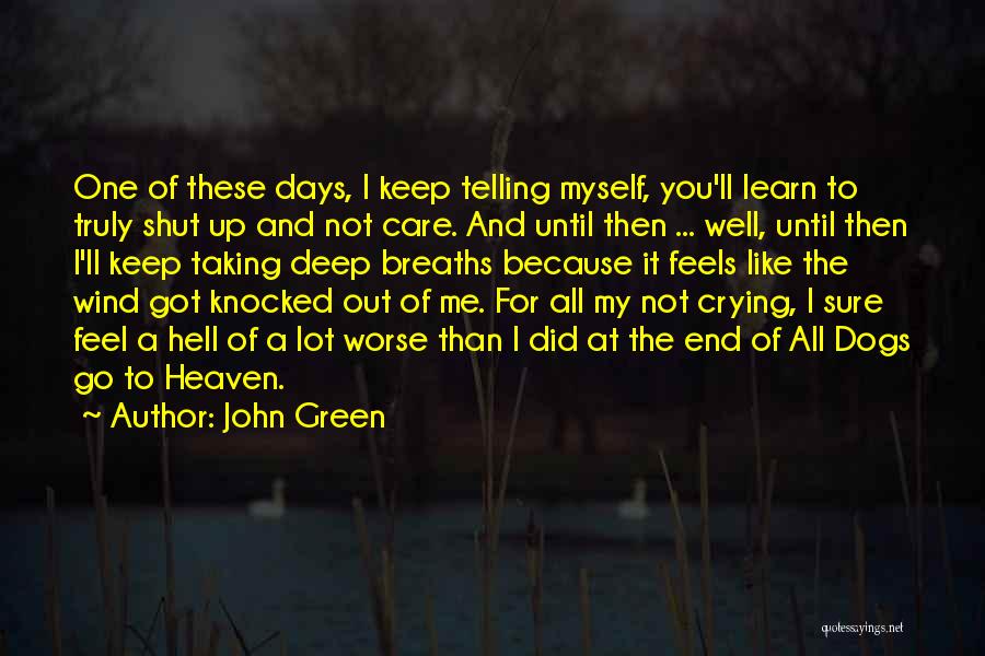 Taking Deep Breaths Quotes By John Green