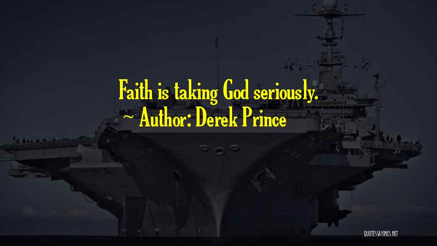 Taking God Seriously Quotes By Derek Prince