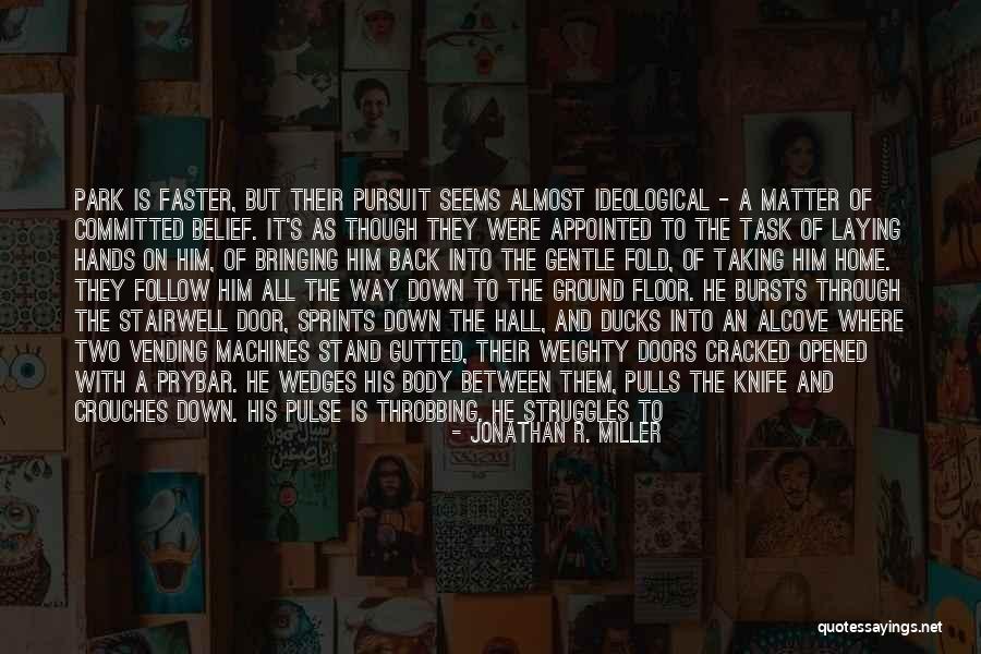 Taking Him Back Quotes By Jonathan R. Miller Taking Him Back Quotes By Jonathan R. Miller