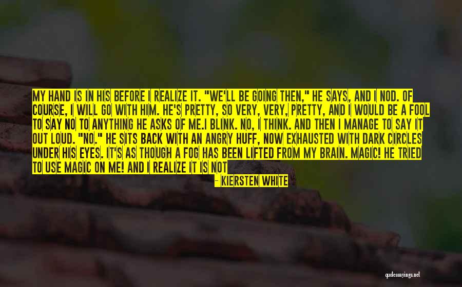 Taking Him Back Quotes By Kiersten White Taking Him Back Quotes By Kiersten White