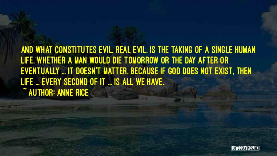 Taking Human Life Quotes By Anne Rice