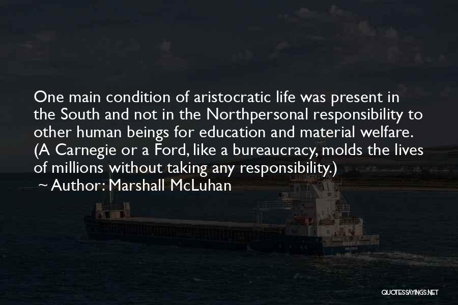 Taking Human Life Quotes By Marshall McLuhan
