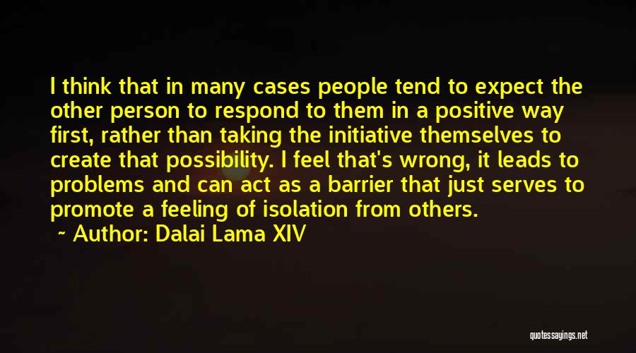 Taking Initiative Quotes By Dalai Lama XIV