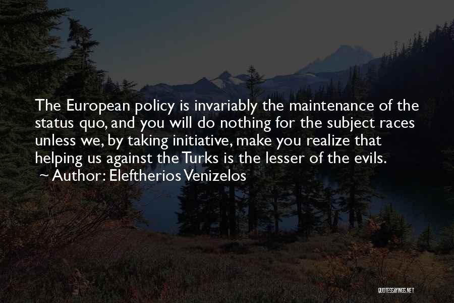 Taking Initiative Quotes By Eleftherios Venizelos