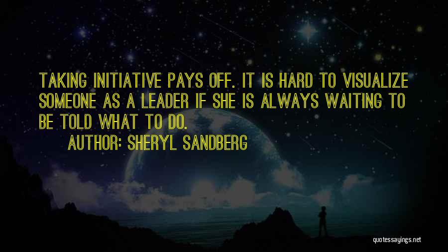 Taking Initiative Quotes By Sheryl Sandberg