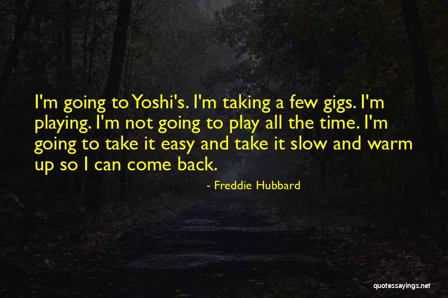 Taking It Slow Quotes By Freddie Hubbard