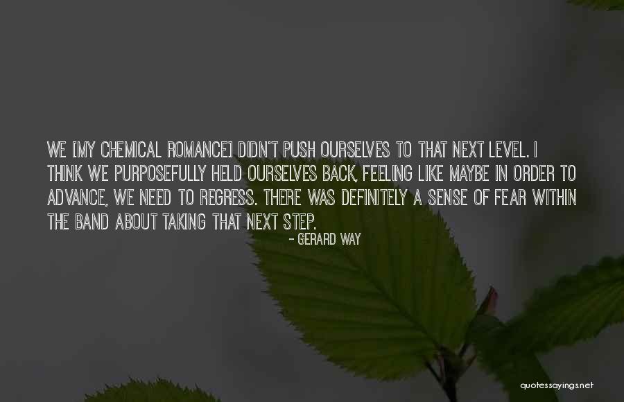 Taking It To The Next Level Quotes By Gerard Way Taking It To The Next Level Quotes By Gerard Way
