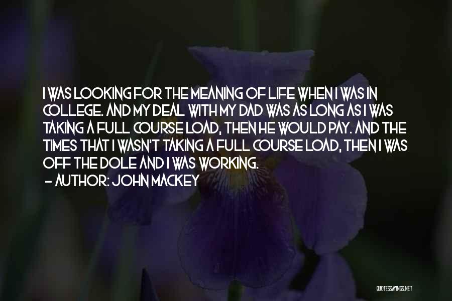 Taking Life As It Comes Quotes By John Mackey