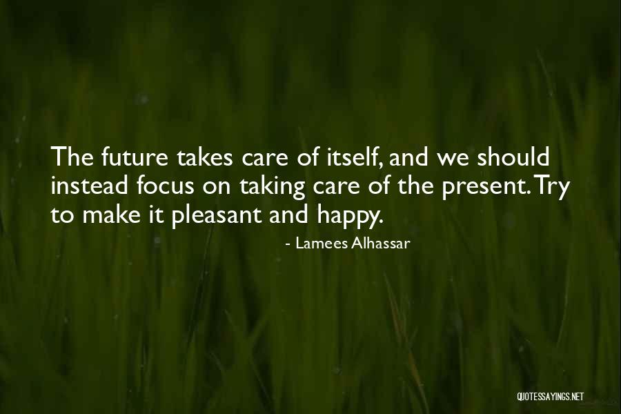 Taking Life As It Comes Quotes By Lamees Alhassar