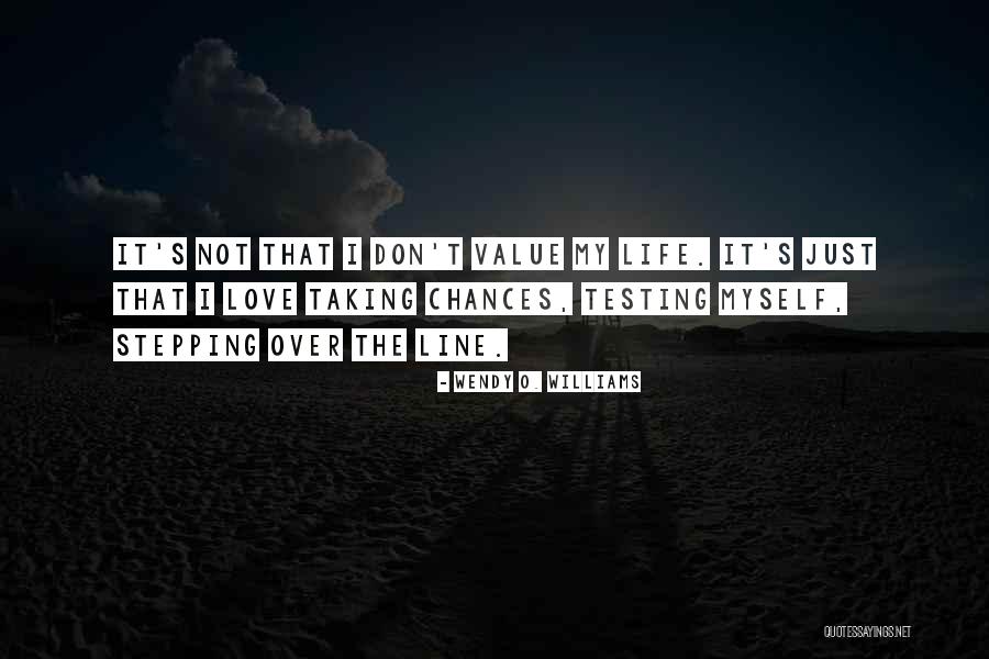 Taking Life As It Comes Quotes By Wendy O. Williams Taking Life As It Comes Quotes By Wendy O. Williams