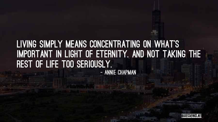 Taking Life Seriously Quotes By Annie Chapman Taking Life Seriously Quotes By Annie Chapman