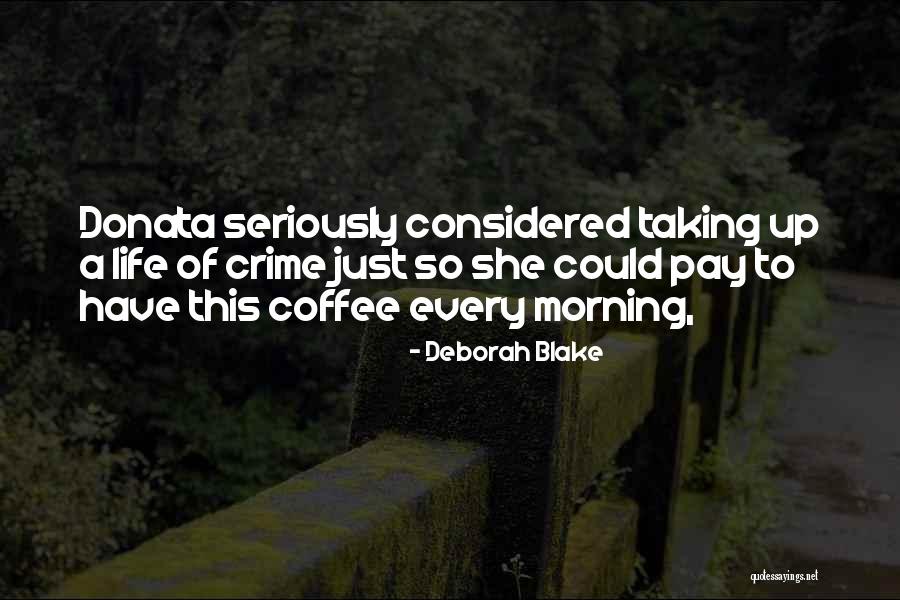 Taking Life Seriously Quotes By Deborah Blake Taking Life Seriously Quotes By Deborah Blake
