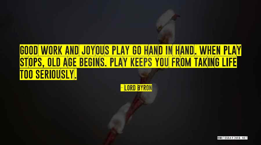 Taking Life Seriously Quotes By Lord Byron Taking Life Seriously Quotes By Lord Byron