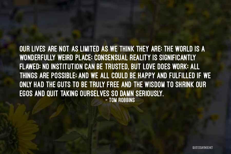 Taking Life Seriously Quotes By Tom Robbins Taking Life Seriously Quotes By Tom Robbins
