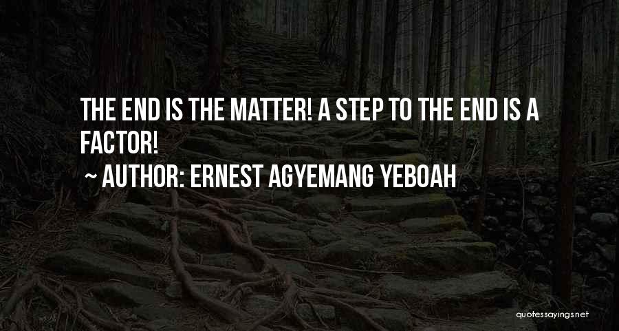 Taking Life Step By Step Quotes By Ernest Agyemang Yeboah