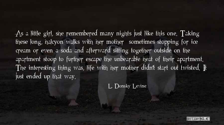 Taking Long Walks Quotes By L. Donsky-Levine Taking Long Walks Quotes By L. Donsky-Levine