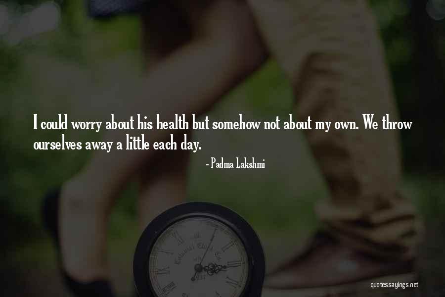 Taking Me For Granted Quotes By Padma Lakshmi Taking Me For Granted Quotes By Padma Lakshmi