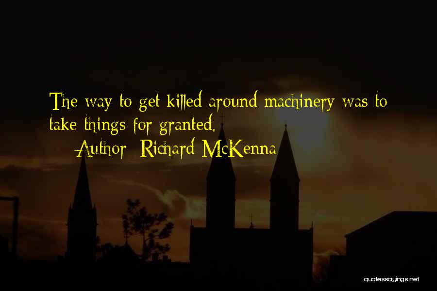 Taking Me For Granted Quotes By Richard McKenna
