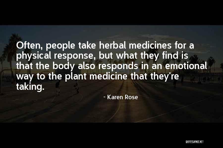 Taking Medicines Quotes By Karen Rose