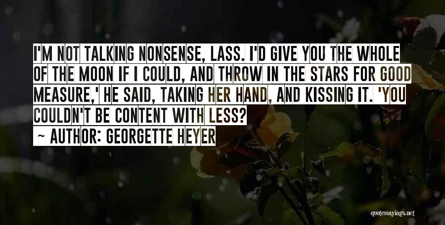 Taking More Than You Give Quotes By Georgette Heyer