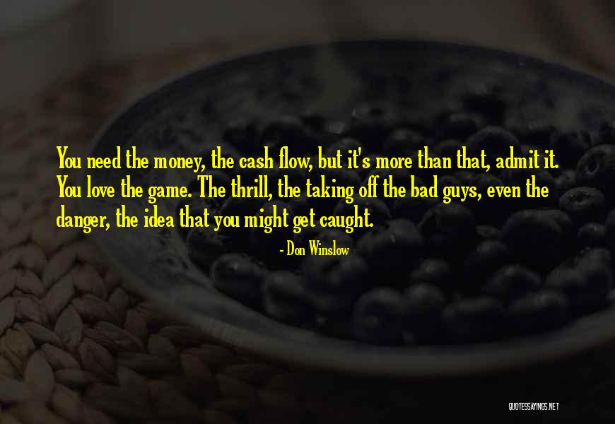 Taking More Than You Need Quotes By Don Winslow Taking More Than You Need Quotes By Don Winslow