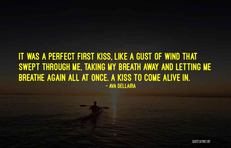 Taking My Breath Away Quotes By Ava Dellaira Taking My Breath Away Quotes By Ava Dellaira