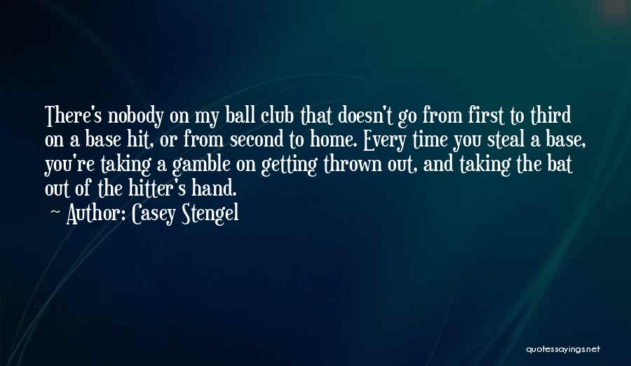 Taking My Time Quotes By Casey Stengel