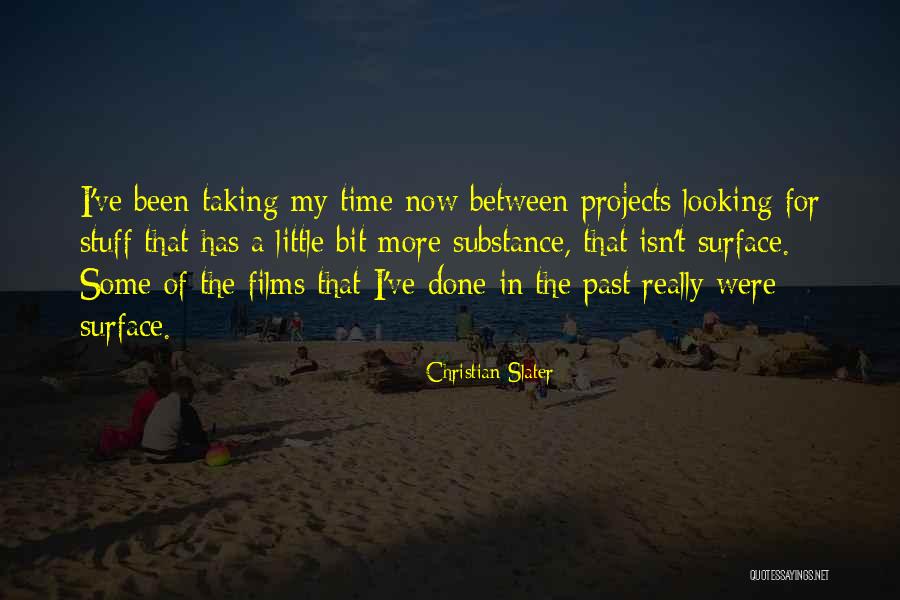 Taking My Time Quotes By Christian Slater