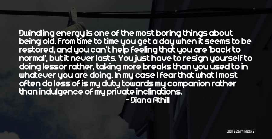 Taking My Time Quotes By Diana Athill Taking My Time Quotes By Diana Athill