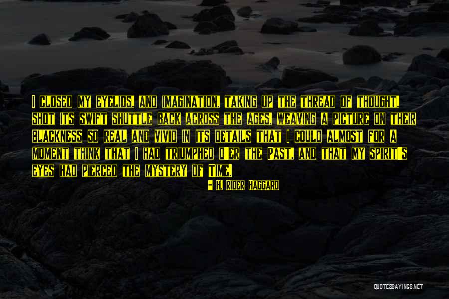 Taking My Time Quotes By H. Rider Haggard Taking My Time Quotes By H. Rider Haggard
