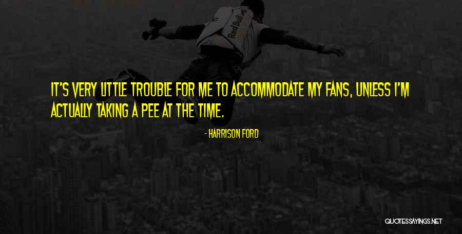 Taking My Time Quotes By Harrison Ford Taking My Time Quotes By Harrison Ford
