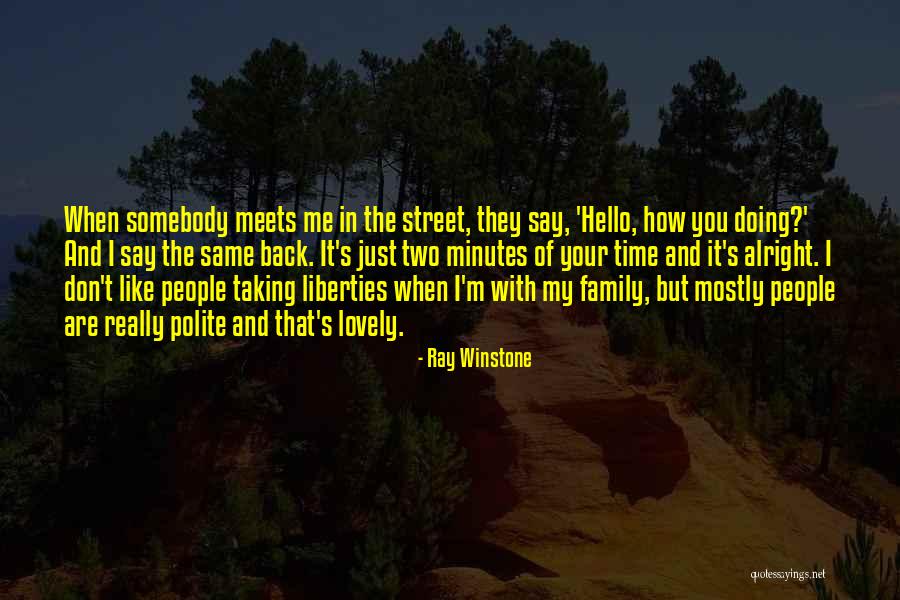 Taking My Time Quotes By Ray Winstone Taking My Time Quotes By Ray Winstone