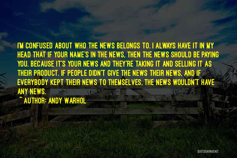 Taking Names Quotes By Andy Warhol
